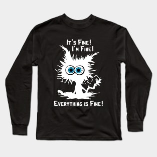 It's Fine I'm Fine Everything Is Fine - Funny Black Cat Long Sleeve T-Shirt